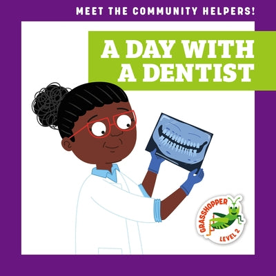 A Day with a Dentist by Schuh, Mari C.