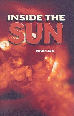 Inside the Sun by Kelly, Harold G.