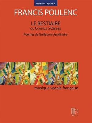 Le Bestiaire Ou Cortege d'Orphee: Poemes de Guillaume Apollinaire High Voice by Poulenc, Francis