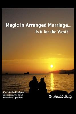 Magic in Arranged Marriage: Is It for the West? by Shetty, Mahabala