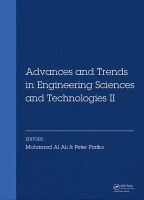 Advances and Trends in Engineering Sciences and Technologies II: Proceedings of the 2nd International Conference on Engineering Sciences and Technolog by Ali, Mohamad