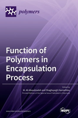 Function of Polymers in Encapsulation Process by Aboudzadeh, Ali