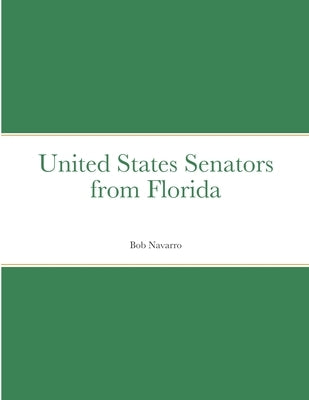 United States Senators from Florida by Navarro, Bob