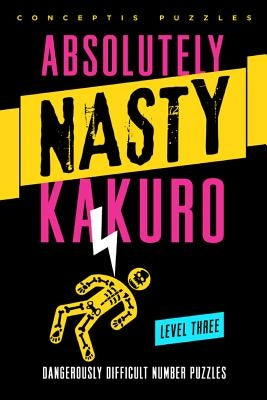 Kakuro, Level Three by Conceptis Puzzles