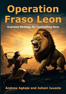 Operation Fraso Leon by Agbaje, Andrew
