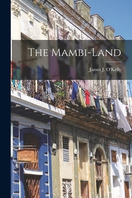 The Mambi-land by O'Kelly, James J.