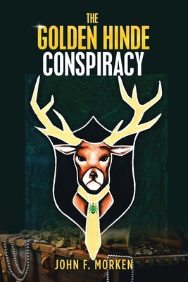 The Golden Hinde Conspiracy by Morken, John F.