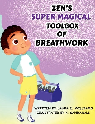 Zen's Super Magical Toolbox of Breathwork by Williams, Laura E.