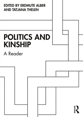 Politics and Kinship: A Reader by Alber, Erdmute