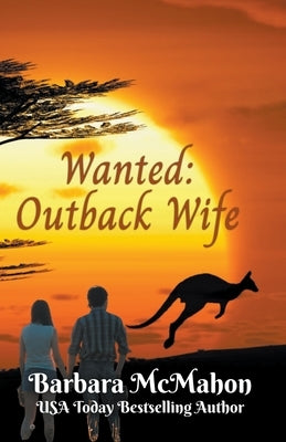 Wanted: Outback Wife by McMahon, Barbara