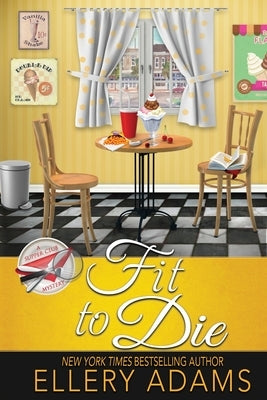 Fit to Die by Adams, Ellery