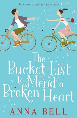 The Bucket List to Mend a Broken Heart by Bell, Anna