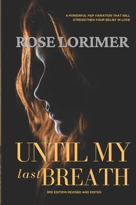 Until my last breath: A Pride and Prejudice Variation by McCaughey-Silvia, Regina