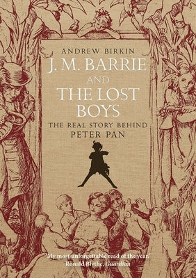 J. M. Barrie & the Lost Boys by Birkin, Andrew