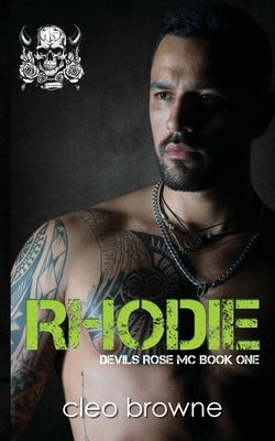 Rhodie - A Devil's Rose MC Book One by Browne, Cleo