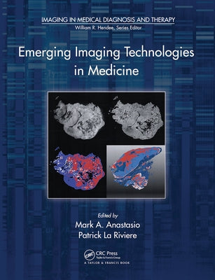 Emerging Imaging Technologies in Medicine by Anastasio, Mark A.
