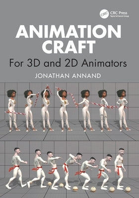 Animation Craft: For 3D and 2D Animators by Annand, Jonathan