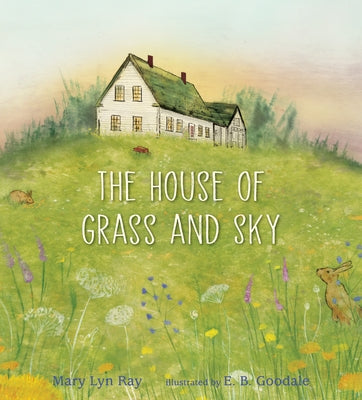 The House of Grass and Sky by Ray, Mary Lyn