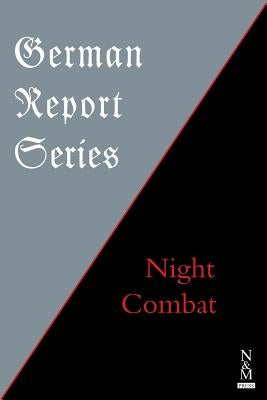 German Report Series: Night Combat by Anon
