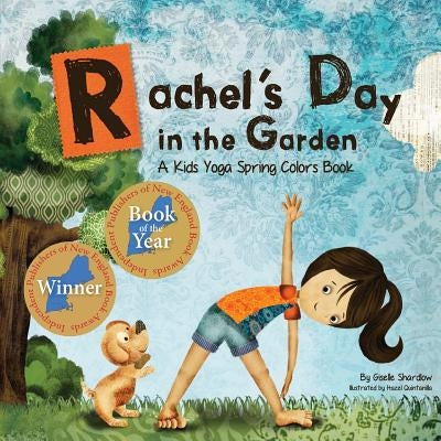 Rachel's Day in the Garden: A Kids Yoga Spring Colors Book by Quintanilla, Hazel