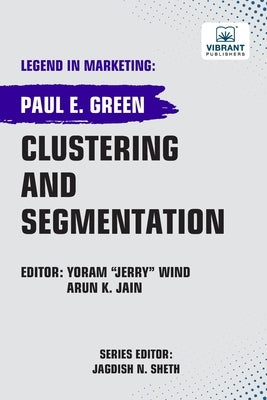 Clustering and Segmentation by Green, Paul E.