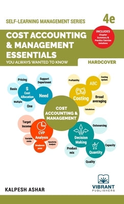 Cost Accounting and Management Essentials You Always Wanted To Know: 4th Edition (Self-Learning Management Series) by Ashar, Kalpesh