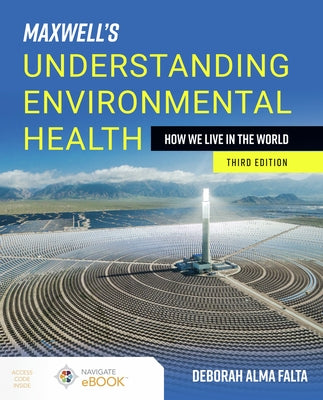 Maxwell's Understanding Environmental Health: How We Live in the World: How We Live in the World by Falta, Deborah Alma