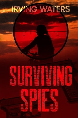 Surviving Spies by Waters, Irving