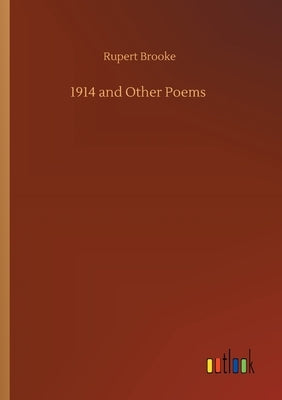 1914 and Other Poems by Brooke, Rupert