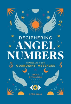 Deciphering Angel Numbers by Wall, April