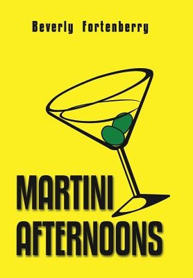 Martini Afternoons by Fortenberry, Beverly