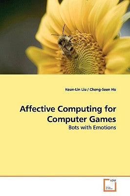 Affective Computing for Computer Games by Liu, Keun-Lin