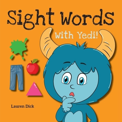 Sight Words With Yedi!: (Ages 3-5) Practice With Yedi! (Body, Clothes, House, Colors, Actions, Nature, Numbers, 20 Different Topics) by Dick, Lauren