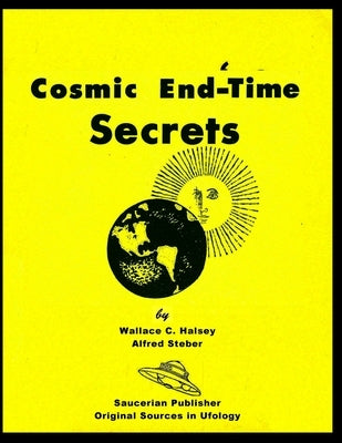 Cosmic End - Time Secrets by Halsey, Wallace C.