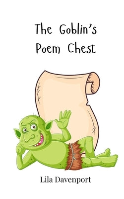 The Goblin's Poem Chest by Davenport, Lila