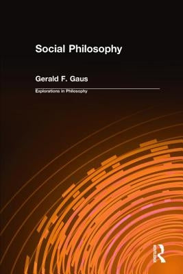 Social Philosophy by Gaus, Gerald F.