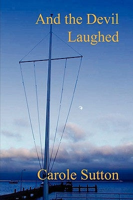 And the Devil Laughed by Sutton, Carole