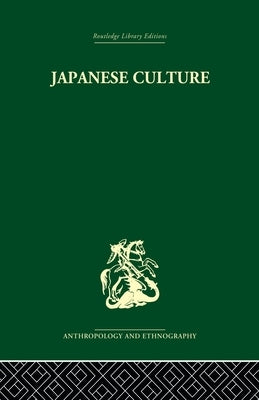 Japanese Culture: Its Development and Characteristics by Beardsley, Richard K.