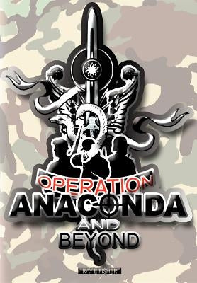 Operation Anaconda and Beyond by Fisher, Ray E.