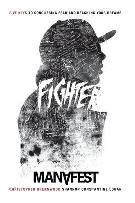 Fighter 5 Keys To Conquering Fear & Reaching your Dreams by Greenwood, Chris