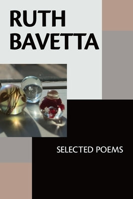 Ruth Bavetta: Selected Poems by Bavetta, Ruth