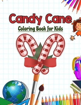 Candy Cane Coloring Book for Kids: Christmastide Candy Coloring Book for Kids by Press, Neocute