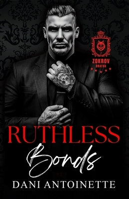 Ruthless Bonds: Hearts of Mayhem Book 1 by Antoinette, Dani