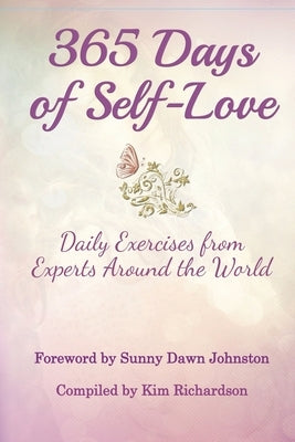 365 Days of Self-Love: Daily Excercises from Experts Around the World by Richardson, Kim