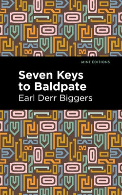 Seven Keys to Baldpate by Biggers, Earl Derr