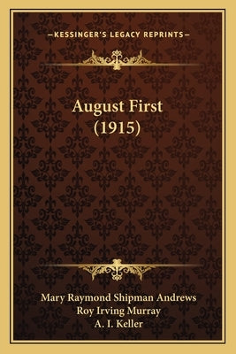 August First (1915) by Andrews, Mary Raymond Shipman