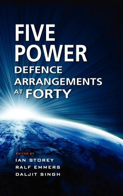 The Five Power Defence Arrangements at Forty by Storey, Ian