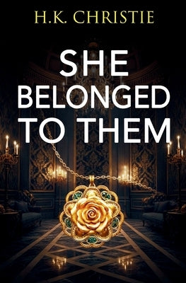She Belonged to Them by Christie, H. K.