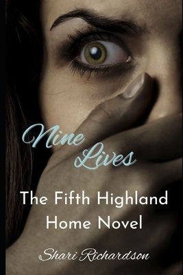 Nine Lives: The Fifth Highland Home Novel by Richardson, Shari