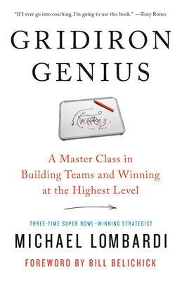 Gridiron Genius: A Master Class in Building Teams and Winning at the Highest Level by Lombardi, Michael